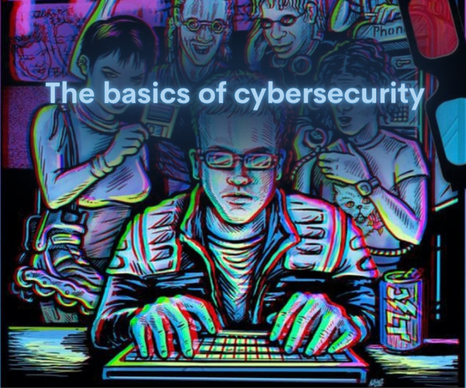 The basics of cybersecurity